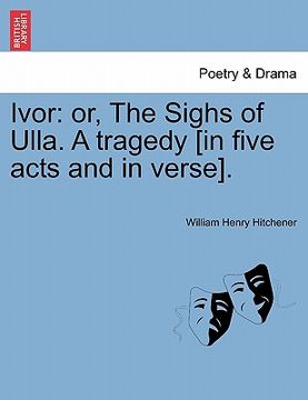 portada ivor: or, the sighs of ulla. a tragedy [in five acts and in verse]. (en Inglés)