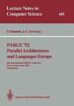 portada parle '92. parallel architectures and languages europe: 4th international parle conference, paris, france, june 15-18, 1992. proceedings (in English)