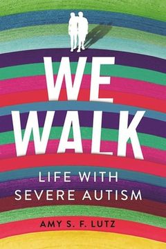 portada We Walk: Life with Severe Autism (en Inglés)