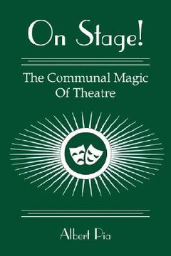 portada on stage!: the communal magic of theatre (en Inglés)