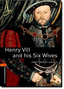 portada Oxford Bookworms Library: Henry Viii and his six Wives. Oxford Bookworms: 700 Headwords (Oxford Bookworms Elt) (en Inglés)