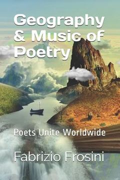 portada Geography & Music of Poetry: Poets Unite Worldwide (en Inglés)