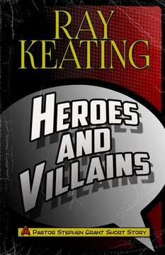 portada Heroes & Villains: A Pastor Stephen Grant Short Story (en Inglés)