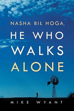 portada Nasha Bil Hoga, He Who Walks Alone (en Inglés)