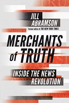 portada The Merchants of Truth: Inside the war for Control of the News (en Inglés)