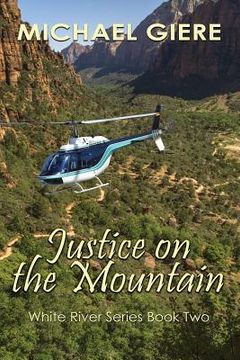 portada Justice on the Mountain: White River Series (en Inglés)