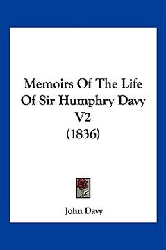 portada memoirs of the life of sir humphry davy v2 (1836) (en Inglés)