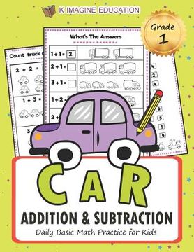 portada Car Addition and Subtraction Grade 1: Daily Basic Math Practice for Kids (en Inglés)