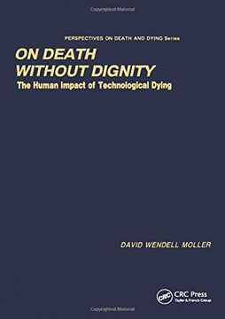 portada On Death Without Dignity: The Human Impact of Technological Dying (en Inglés)
