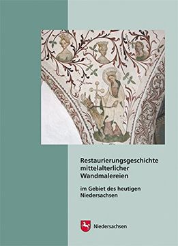 portada Restaurierungsgeschichte mittelalterlicher Wandmalereien im Gebiet des heutigen Niedersachsen: Textband und Katalog