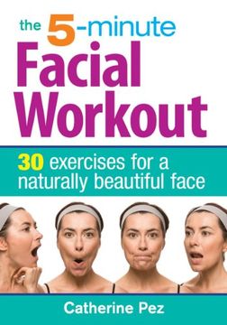 portada The 5-Minute Facial Workout: 30 Exercises for a Naturally Beautiful Face (en Inglés)