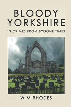 portada Bloody Yorkshire: Volume 1 13 Crimes From Bygone Times (en Inglés)