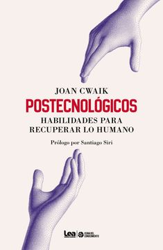 portada Postecnologicos Habilidades Para Recuperar lo Humano (in Spanish)