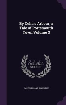 portada By Celia's Arbour, a Tale of Portsmouth Town Volume 3