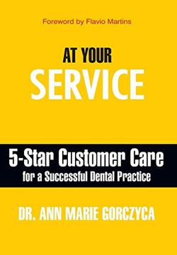 portada At Your Service: 5-Star Customer Care for a Successful Dental Practice