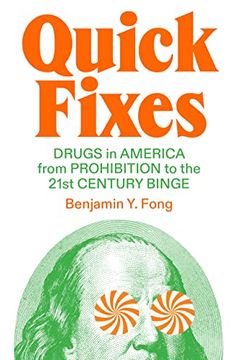 portada Quick Fixes: Drugs in America From Prohibition to the 21St Century Binge (Jacobin) 