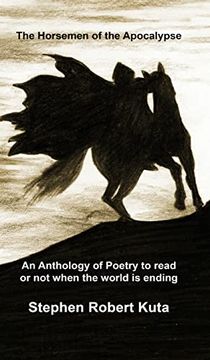 portada The Horsemen of the Apocalypse: An Anthology of Poetry to Read or not When the World is Ending (en Inglés)