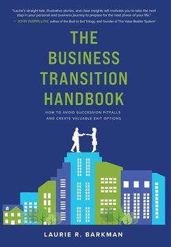 portada The Business Transition Handbook: How to Avoid Succession Pitfalls and Create Valuable Exit Options (en Inglés)