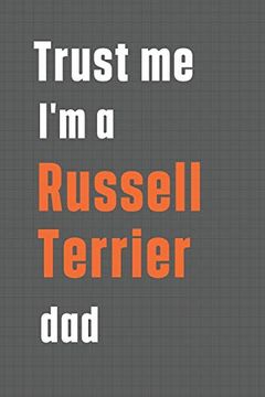 portada Trust me i'm a Russell Terrier Dad: For Russell Terrier dog dad (en Inglés)