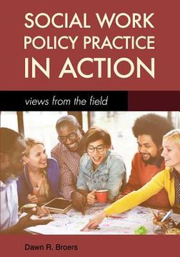 portada Social Work Policy Practice in Action: Views from the Field (en Inglés)