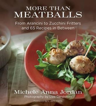 portada More Than Meatballs: From Arancini to Zucchini Fritters and 65 Recipes in Between