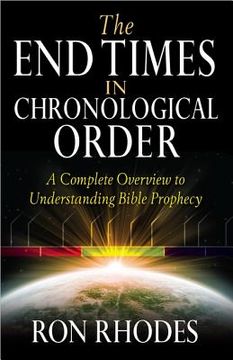 portada the end times in chronological order: a complete overview to understanding bible prophecy