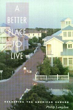 portada A Better Place to Live: Reshaping the American Suburb 