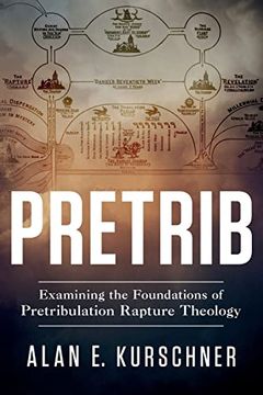 portada Pretrib: Examining the Foundations of Pretribulation Rapture Theology 
