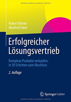 portada Erfolgreicher Lösungsvertrieb: Komplexe Produkte Verkaufen: In 30 Schritten zum Abschluss (en Alemán)