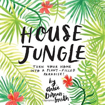 portada House Jungle: Turn Your Home Into a Plant-Filled Paradise! (en Inglés)