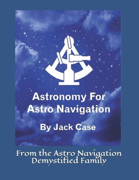 portada Astronomy For Astro Navigation: Black and White Edition (en Inglés)