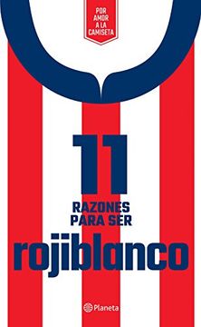 portada 11 Razones para ser rojiblanco (Spanish Edition)