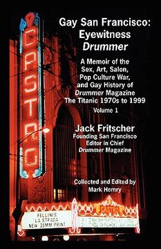 portada gay san francisco: eyewitness drummer vol. 1 - a memoir of the sex, art, salon, pop culture war, and gay history of drummer magazine: the (in English)
