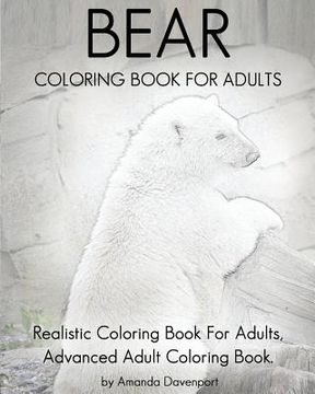 portada Bear Coloring Book For Adults: Realistic Coloring Book For Adults, Advanced Adult Coloring Book. (in English)
