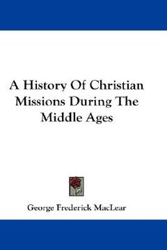 portada a history of christian missions during the middle ages (in English)