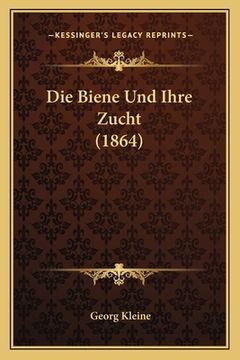 portada Die Biene Und Ihre Zucht (1864) (en Alemán)