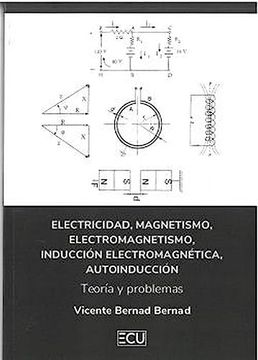 portada Electricidad, Magnetismo, Electromagnetismo, Inducción Electromagnética, Autoinducción. Teoría y Problemas