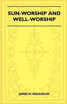 portada sun-worship and well-worship (folklore history series) (in English)