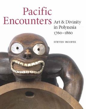 portada Pacific Encounters: Art & Divinity in Polynesia 1760-1860: Art and Divinity in Polynesia, 1760-1860 (en Inglés)