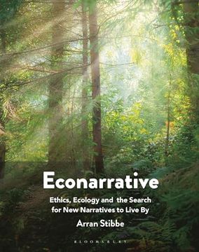 portada Econarrative: Ethics, Ecology, and the Search for New Narratives to Live by (en Inglés)