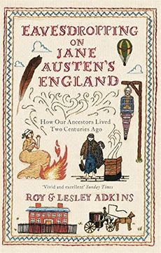 portada Eavesdropping on Jane Austen's England: How our ancestors lived two centuries ago