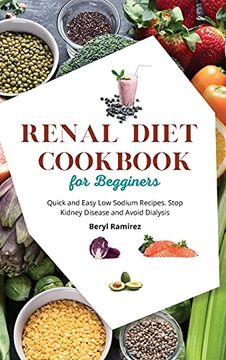 portada Renal Diet Cookbook for Beginners: Quick and Easy low Sodium Recipes. Stop Kidney Disease and Avoid Dialysis (en Inglés)