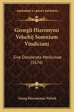 portada Georgii Hieronymi Velschij Somnium Vindiciani: Sive Desiderata Medicinae (1676) (en Latin)