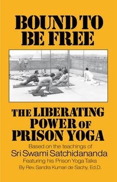 portada bound to be free: the liberating power of prison yoga (en Inglés)