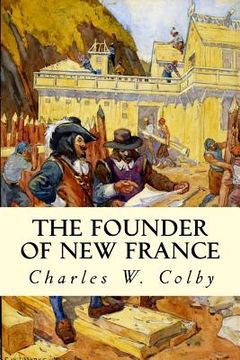 portada The Founder of New France (en Inglés)