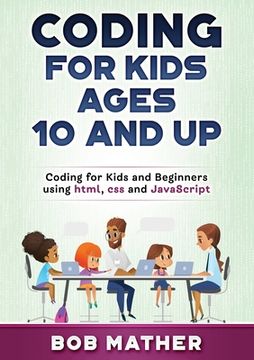 portada Coding for Kids Ages 10 and Up: Coding for Kids and Beginners using html, css and JavaScript (en Inglés)