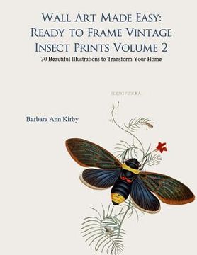 portada Wall Art Made Easy: Ready to Frame Vintage Insect Prints Volume 2: 30 Beautiful Illustrations to Transform Your Home (en Inglés)