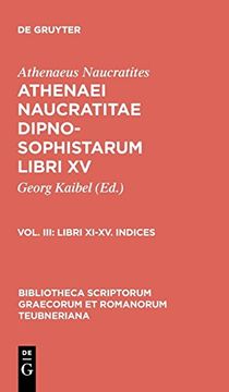 portada Dipnosophistarum, Vol. Iii: Libri Xi-Xv, Indices (Bibliotheca Scriptorum Graecorum et Romanorum Teubneriana) (en Inglés)