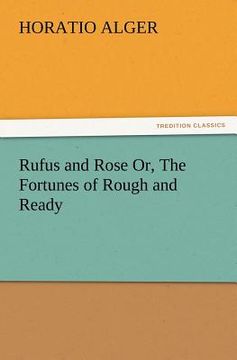 portada rufus and rose or, the fortunes of rough and ready (in English)