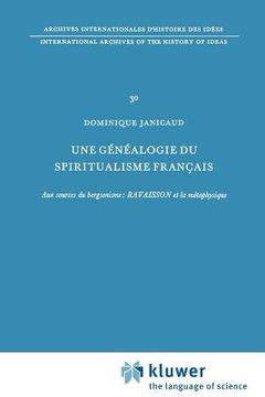 portada Une Généalogie Du Spiritualisme Français: Aux Sources Du Bergsonisme: Ravaisson Et La Métaphysique (en Francés)
